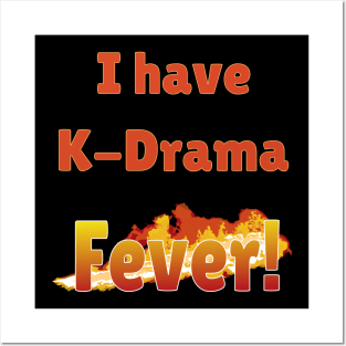 I have K-Drama Fever! Flames on Black from WhattheKpop Posters and Art